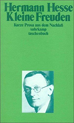 Kleine Freuden: Verstreute und kurze Prosa aus dem Nachlaß (suhrkamp taschenbuch)