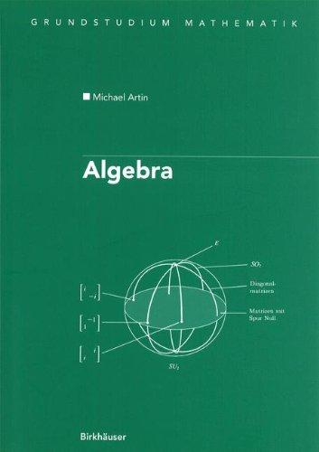 Algebra: Aus dem Englischen übersetzt von Annette A'Campo (Birkhäuser Advanced Texts   Basler Lehrbücher)