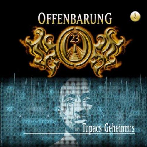 Offenbarung 23 - Folge 2: Tupacs Geheimnis. Hörspiel.  Hörspiel: TEIL 2