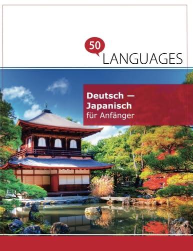 Deutsch - Japanisch für Anfänger: Ein Buch in 2 Sprachen