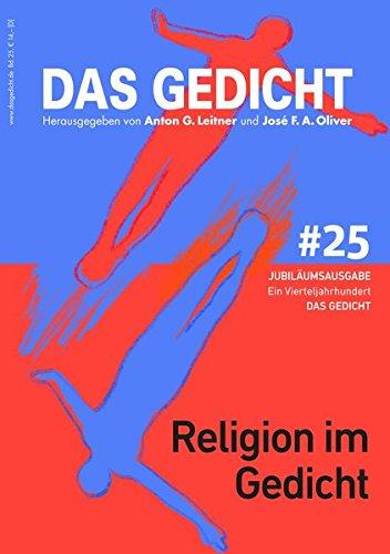 Das Gedicht. Zeitschrift /Jahrbuch für Lyrik, Essay und Kritik / Religion im Gedicht: Ein Vierteljahrhundert DAS GEDICHT