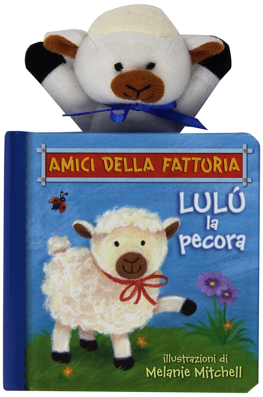 Lulù la pecora. Amici della fattoria. Ediz. illustrata (Primi libri)