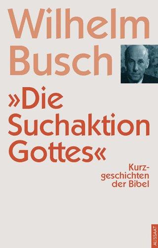 Die Suchaktion Gottes: Kurzgeschichten der Bibel