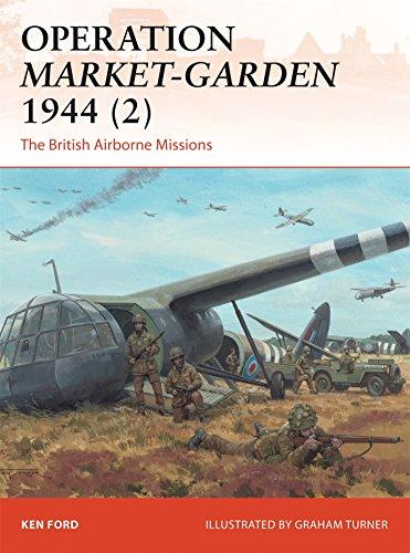 Operation Market-Garden 1944 (2): The British Airborne Missions (Campaign, Band 301)