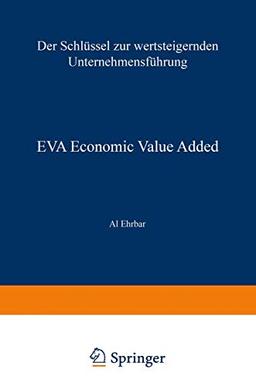 E.V.A. Economic Value Added: Der Schlüssel zur wertsteigernden Unternehmensführung (German Edition)