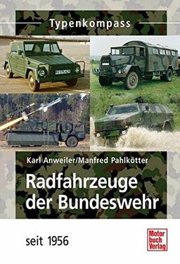 Radfahrzeuge der Bundeswehr: seit 1956 (Typenkompass)