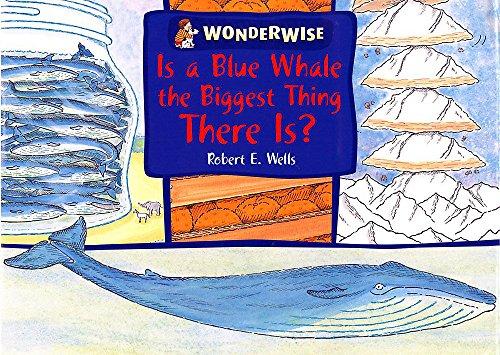 Is a Blue Whale the Biggest Thing There is?: A Book About Size (Wonderwise, Band 29)