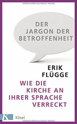 Der Jargon der Betroffenheit: Wie die Kirche an ihrer Sprache verreckt