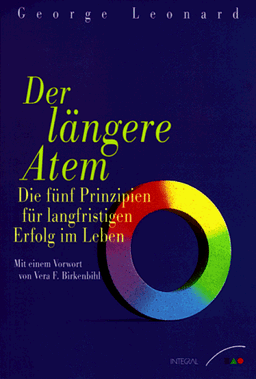 Der längere Atem. Die fünf Prinzipien für langfristigen Erfolg im Leben.