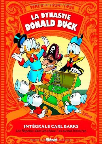 La dynastie Donald Duck. Vol. 5. Les Rapetou dans les choux ! : et autres histoires : 1954-1955