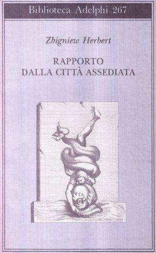 Rapporto dalla città assediata (Biblioteca Adelphi)