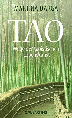 Tao: Wege der taoistischen Lebenskunst