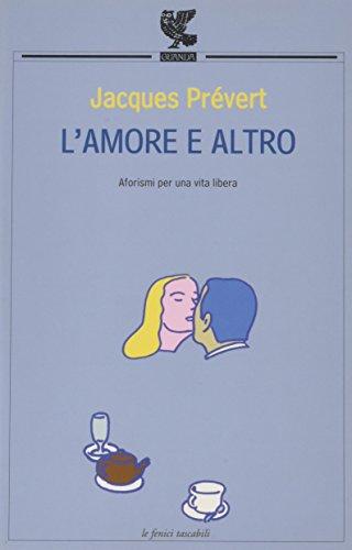 L'amore e altro. Aforismi per una vita libera