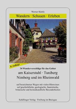 Wandern, Schauen, Erleben am Kaiserstuhl, Tuniberg, Nimberg und im Rheinwald: 34 Wandervorschläge: BD 1