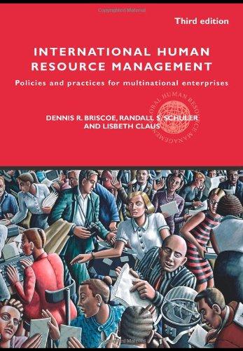 International Human Resource Management: Policies and Practices for Multinational Enterprises: Policy and Practice for Multinational Enterprises (Routledge Global Human Resource Management)