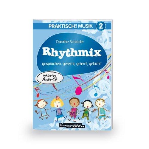 Praktisch! Musik 2: Rhythmix. gesprochen, gereimt, gelernt, gelacht