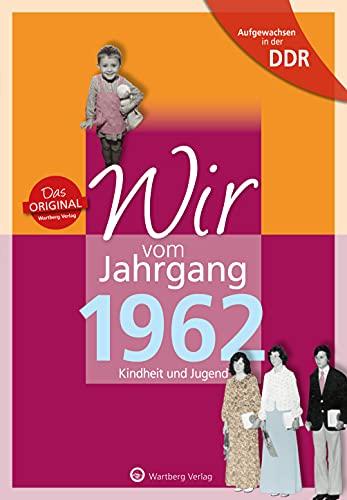 Aufgewachsen in der DDR - Wir vom Jahrgang 1962: Kindheit und Jugend