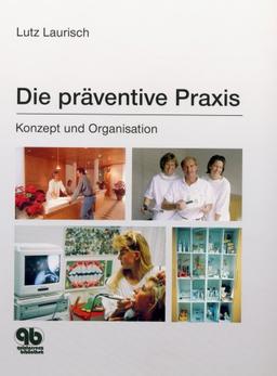 Die präventive Praxis: Konzept und Organisation