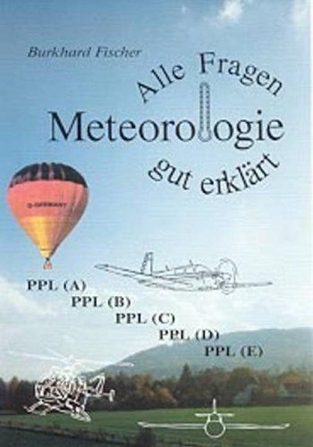 Alle Fragen gut erklärt: Meteorologie. (Reihe Privatpilotenausbildung)