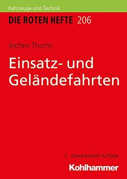 Einsatz- und Geländefahrten (Die Roten Hefte /Ausbildung kompakt, Band 206)