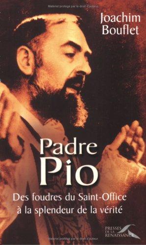 Padre Pio : des foudres du Saint-Office à la splendeur de la vérité