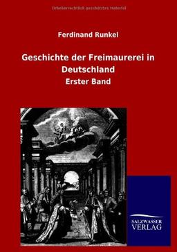 Geschichte der Freimaurerei in Deutschland: Erster Band