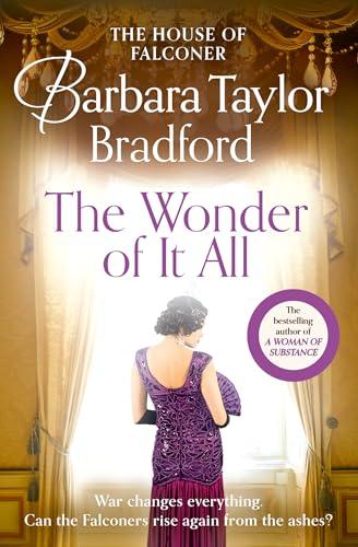 The Wonder of It All: The new historical House of Falconer novel from the internationally bestselling author of A Woman of Substance