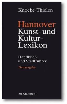 Hannover - Kunst- und Kulturlexikon: Handbuch und Stadtführer