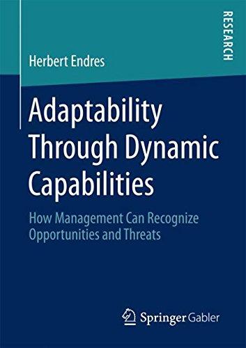 Adaptability Through Dynamic Capabilities: How Management Can Recognize Opportunities and Threats