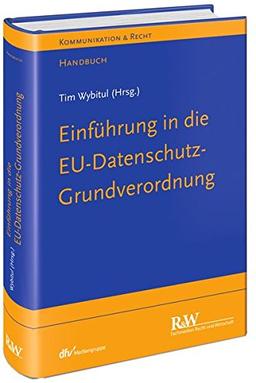 EU-Datenschutz-Grundverordnung: Handbuch (Kommunikation & Recht)