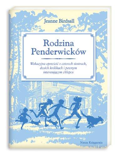 Rodzina Penderwicków: Wakacyjna opowieść o czterech siostrach, dwóch królikach i pewnym interesującym chłopcu