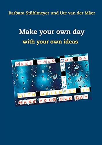 Make your own day