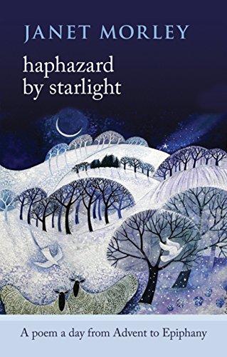 Haphazard by Starlight: A Poem a Day from Advent to Epiphany