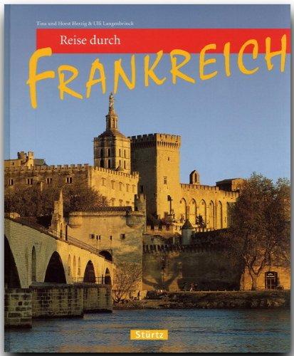 Reise durch FRANKREICH - Ein Bildband mit über 170 Bildern - STÜRTZ Verlag