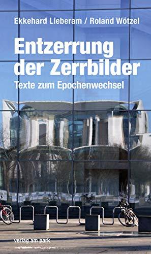 Entzerrung der Zerrbilder: Texte zum Epochenwechsel (verlag am park)