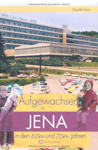 Aufgewachsen in Jena in den 60er & 70er Jahren