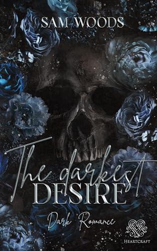 The darkest Desire (Dark Romance) Band 2 (Tijuana-Reihe)