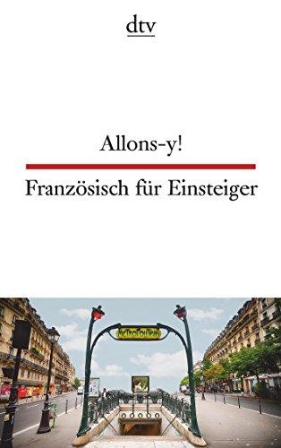 Allons-y! Französisch für Einsteiger (dtv zweisprachig)