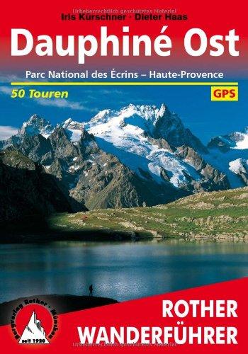 Dauphiné Ost: Parc National des Écrins - Haute-Provence. 50 ausgewählte Tal- und Höhenwanderungen