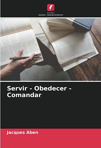 Servir - Obedecer - Comandar