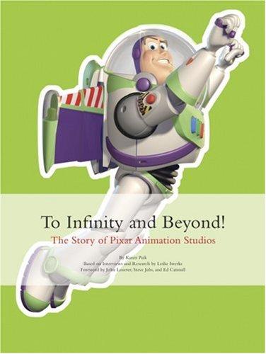 To Infinity and Beyond!: The Story of Pixar Animation Studios