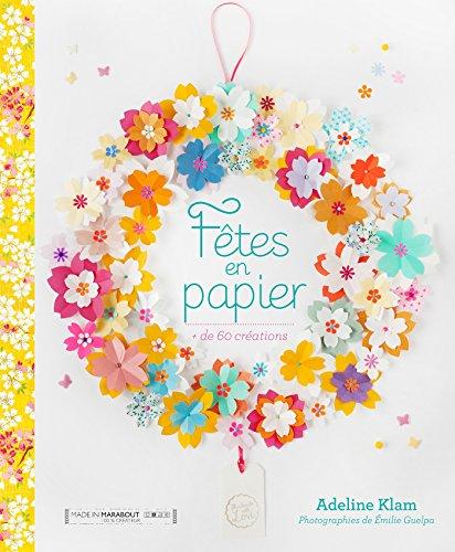 Fêtes en papier : + de 60 créations