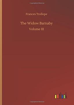 The Widow Barnaby: Volume III