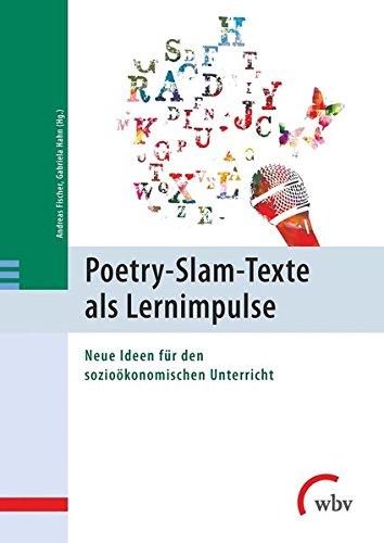 Poetry-Slam-Texte als Lernimpulse: Neue Ideen für den sozioökonomischen Unterricht