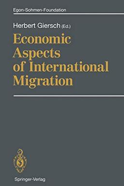 Economic Aspects of International Migration (Publications of the Egon-Sohmen-Foundation)