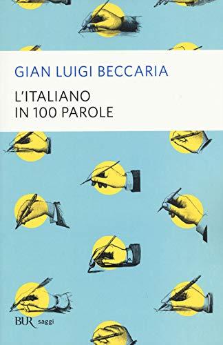 L'italiano in 100 parole (BUR Saggi)