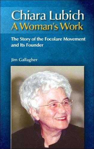 Woman's Work: The Story of the Focolare Movement and Its Founder