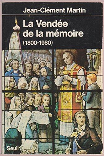 La Vendée de la mémoire : 1800-1980