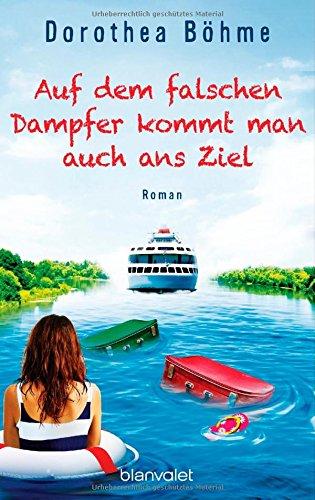 Auf dem falschen Dampfer kommt man auch ans Ziel: Roman