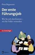 Der erste Führungsjob. Wie Sie sich durchsetzen - wie Sie Fehler vermeiden